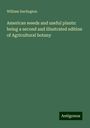 William Darlington: American weeds and useful plants: being a second and illustrated edition of Agricultural botany, Buch