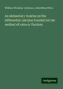 William Woolsey Johnson: An elementary treatise on the differential calculus founded on the method of rates or fluxions, Buch