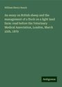 William Henry Beach: An essay on British sheep and the management of a flock on a light land farm: read before the Veterinary Medical Association, London, March 25th, 1879, Buch