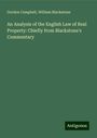 Gordon Campbell: An Analysis of the English Law of Real Property: Chiefly from Blackstone's Commentary, Buch