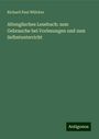 Richard Paul Wülcker: Altenglisches Lesebuch: zum Gebrauche bei Vorlesungen und zum Selbstunterricht, Buch