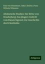 Elias Von Steinmeyer: Altdeutsche Studien: Der Ritter von Staufenberg; Das jüngere Gedicht vom Riesen Sigenot; Zur Geschichte des Eckenliedes, Buch