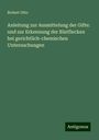 Robert Otto: Anleitung zur Ausmittelung der Gifte: und zur Erkennung der Blutflecken bei gerichtlich-chemischen Untersuchungen, Buch