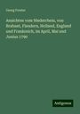 Georg Forster: Ansichten vom Niederrhein, von Brabant, Flandern, Holland, England und Frankreich, im April, Mai und Junius 1790, Buch