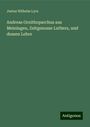 Justus Wilhelm Lyra: Andreas Ornithoparchus aus Meiningen, Zeitgenosse Luthers, und dessen Lehre, Buch