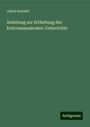 Jakob Schmitt: Anleitung zur Ertheilung des Erstcommunicaten-Unterrichts, Buch