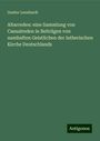 Gustav Leonhardi: Altarreden: eine Sammlung von Casualreden in Beiträgen von namhaften Geistlichen der lutherischen Kirche Deutschlands, Buch