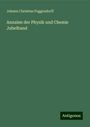 Johann Christian Poggendorff: Annalen der Physik und Chemie Jubelband, Buch