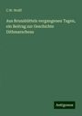 C. W. Wolff: Aus Brunsbüttels vergangenen Tagen, ein Beitrag zur Geschichte Dithmarschens, Buch