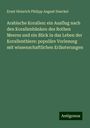 Ernst Heinrich Philipp August Haeckel: Arabische Korallen: ein Ausflug nach den Korallenbänken des Rothen Meeres und ein Blick in das Leben der Korallenthiere: populäre Vorlesung mit wissenschaftlichen Erläuterungen, Buch