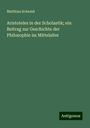 Matthias Schneid: Aristoteles in der Scholastik; ein Beitrag zur Geschichte der Philosophie im Mittelalter, Buch