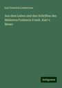 Karl Friedrich Ledderhose: Aus dem Leben und den Schriften des Ministers Freiherrn Friedr. Karl v. Moser, Buch