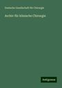 Deutsche Gesellschaft für Chirurgie: Archiv für klinische Chirurgie, Buch