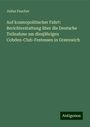 Julius Faucher: Auf kosmopolitischer Fahrt: Berichterstattung über die Deutsche Teilnahme am diesjährigen Cobden-Club-Festessen in Greenwich, Buch