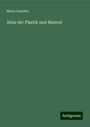 Moriz Carrière: Atlas der Plastik und Malerei, Buch