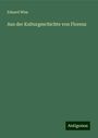 Eduard Wiss: Aus der Kulturgeschichte von Florenz, Buch