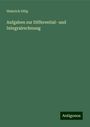 Heinrich Dölp: Aufgaben zur Differential- und Integralrechnung, Buch