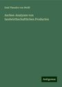 Emil Theodor Von Wolff: Aschen-Analysen von landwirthschaftlichen Producten, Buch