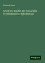 Friedrich Bitzer: Arbeit und Kapital: Ein Beitrag zum Verständnisse der Arbeiterfrage, Buch