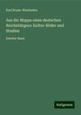 Karl Braun-Wiesbaden: Aus der Mappe eines deutschen Reichsbürgers: Kultur-Bilder und Studien, Buch