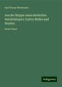 Karl Braun-Wiesbaden: Aus der Mappe eines deutschen Reichsbürgers: Kultur-Bilder und Studien, Buch