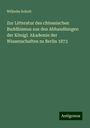 Wilhelm Schott: Zur Litteratur des chinesischen Buddhismus aus den Abhandlungen der Königl. Akademie der Wissenschaften zu Berlin 1873, Buch