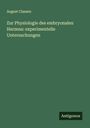 August Classen: Zur Physiologie des embryonalen Herzens: experimentelle Untersuchungen, Buch