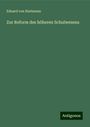 Eduard Von Hartmann: Zur Reform des höheren Schulwesens, Buch