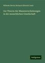 Wilhelm Hector Richard Albrecht Lexis: Zur Theorie der Massenerscheinungen in der menschlichen Gesellschaft, Buch