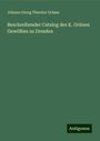 Johann Georg Theodor Grässe: Beschreibender Catalog des K. Grünen Gewölbes zu Dresden, Buch