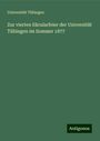 Universität Tübingen: Zur vierten Säcularfeier der Universität Tübingen im Sommer 1877, Buch