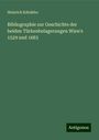 Heinrich Kábdebo: Bibliographie zur Geschichte der beiden Türkenbelagerungen Wien's 1529 und 1683, Buch