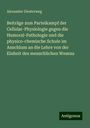 Alexander Diesterweg: Beiträge zum Parteikampf der Cellular-Physiologie gegen die Humoral-Pathologie und die physico-chemische Schule im Anschluss an die Lehre von der Einheit des menschlichen Wesens, Buch