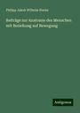 Philipp Jakob Wilhelm Henke: Beiträge zur Anatomie des Menschen mit Beziehung auf Bewegung, Buch