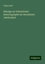 Oskar Knoll: Beiträge zur italienischen Historiographie im vierzehnten Jahrhundert, Buch