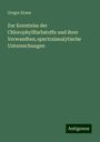 Gregor Kraus: Zur Kenntniss der Chlorophyllfarbstoffe und ihrer Verwandten; spectralanalytische Untersuchungen, Buch