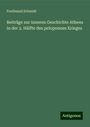 Ferdinand Schmidt: Beiträge zur inneren Geschichte Athens in der 2. Hälfte des peloponnes Krieges, Buch