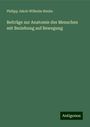 Philipp Jakob Wilhelm Henke: Beiträge zur Anatomie des Menschen mit Beziehung auf Bewegung, Buch