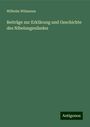 Wilhelm Wilmanns: Beiträge zur Erklärung und Geschichte des Nibelungenliedes, Buch