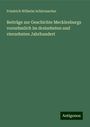 Friedrich Wilhelm Schirrmacher: Beiträge zur Geschichte Mecklenburgs vornehmlich im dreizehnten und vierzehnten Jahrhundert, Buch