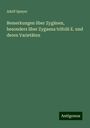 Adolf Speyer: Bemerkungen über Zygänen, besonders über Zygaena trifolii E. und deren Varietäten, Buch