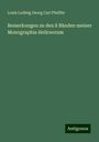 Louis Ludwig Georg Carl Pfeiffer: Bemerkungen zu den 8 Bänden meiner Monographia Heliceorum, Buch