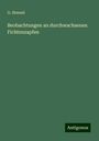 G. Stenzel: Beobachtungen an durchwachsenen Fichtenzapfen, Buch