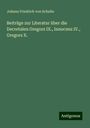 Johann Friedrich Von Schulte: Beiträge zur Literatur über die Decretalen Gregors IX., Innocenz IV., Gregors X., Buch