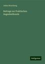 Julius Hirschberg: Beitrage zur Praktischen Augenheilkunde, Buch