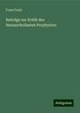 Franz Pauly: Beiträge zur Kritik des Horazscholiasten Porphyrion, Buch