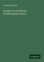 Hessen-Darmstadt: Beiträge zur Statistik des Großherzogtums Hessen, Buch