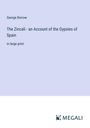 George Borrow: The Zincali - an Account of the Gypsies of Spain, Buch