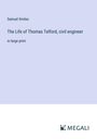 Samuel Smiles: The Life of Thomas Telford, civil engineer, Buch