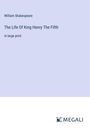 William Shakespeare: The Life Of King Henry The Fifth, Buch